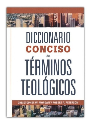 Diccionario Conciso De Terminos Teologicos - Morgan & P.