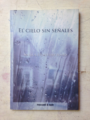 El Cielo Sin Señales Maria A. Etcheverry Boneo