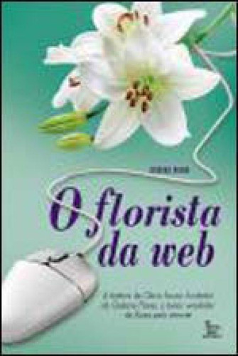 Florista Da Web, A Editora Matrix, Capa Mole, Edição 1ª Edição - 2013 Em Português