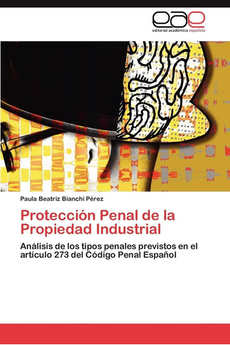 Libro: Protección Penal De La Propiedad Industrial: Análisis