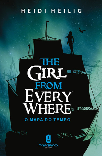 The Girl From Everywhere: O mapa do tempo, de Heilig, Heidi. Série The Girl From Everywhere (1), vol. 1. Editora Morro Branco Ltda,Greenwillow Books, capa mole em português, 2017