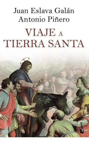 Libro: Viaje A Tierra Santa. Eslava Galan, Juan. Booket