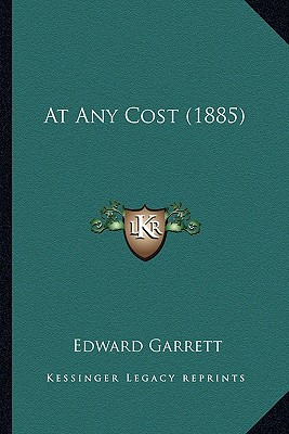 Libro At Any Cost (1885) - Garrett, Edward