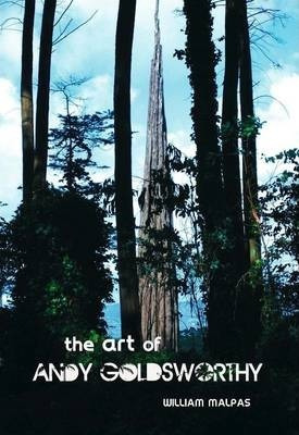 Libro The Art Of Andy Goldsworthy - William Malpas