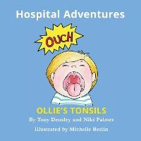 Libro Ollie's Tonsils : Hospital Adventures - Tony Densley