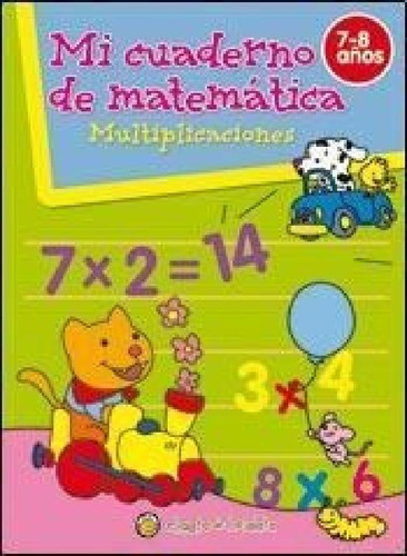 Libro - Mi Cuaderno De Matematicas - Multiplicaciones