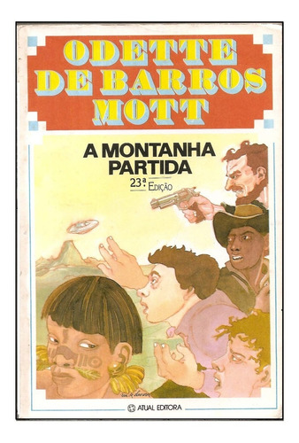 A Montanha Partida  - Odette De Barros Mott