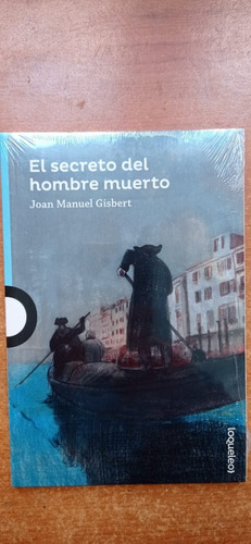 El Secreto Del Hombre Muerto Gisbert Loqueleo