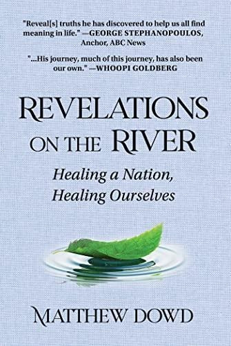 Revelations On The River: Healing A Nation, Healing Ourselve