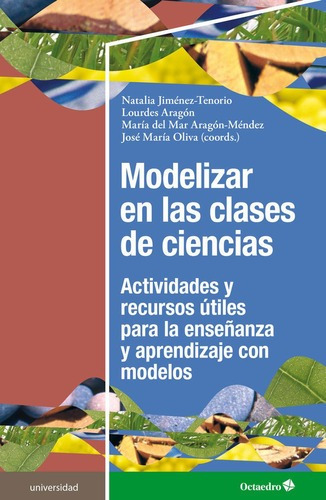 Modelizar En Las Clases De Ciencias, De Jimenez Tenorio, Natalia. Editorial Octaedro, S.l., Tapa Blanda En Español
