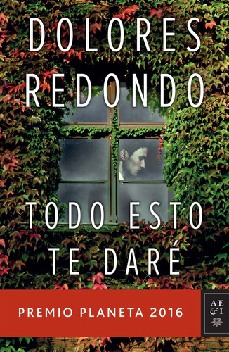 Todo Esto Te Daré, De Dolores Redondo. Editorial Planeta, Edición 1 En Español, 2017