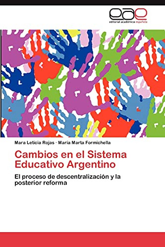 Cambios En El Sistema Educativo Argentino: El Proceso De Des