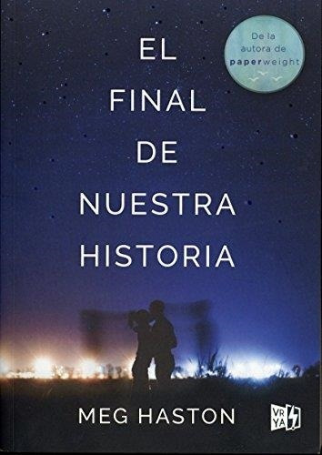 El Final De Nuestra Historia - Meg Haston - V&r