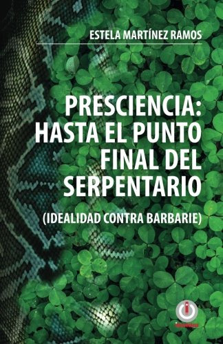 Presciencia: Hasta El Punto Final Del Serpentario