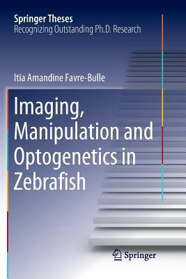 Libro Imaging, Manipulation And Optogenetics In Zebrafish...