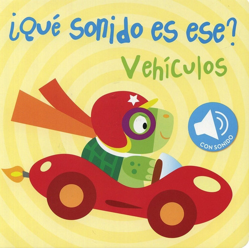 Libro Con Sonidos ¿qué Sonido Es Ese? Vehículos +1 Tapa Dura