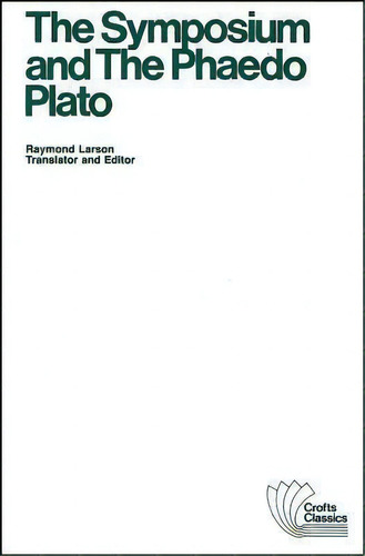 The Symposium And The Phaedo, De Plato., Vol. 1. Editorial Harlan Davidson Inc, Tapa Blanda En Inglés