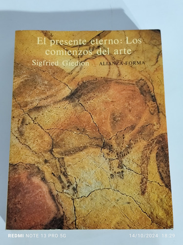 El Presente Eterno: Los Comienzos Del Arte -sigfried Giedion