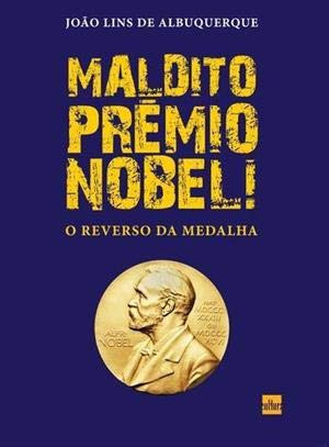 Libro Maldito Premio Nobel! O Reverso Da Medalha