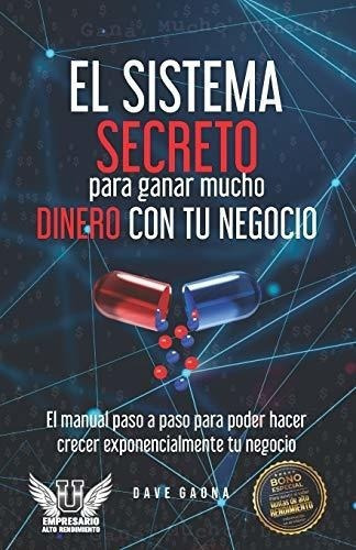 El Sistema Secreto Para Ganar Mucho Dinero Con Tu.., De Gaona, D. Editorial Independently Published En Español