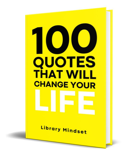 100 Quotes That Will Change Your Life, De Library Mindset. Editorial Independently Published, Tapa Blanda En Inglés, 2022
