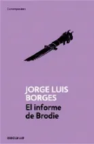 Comprar El Informe De Brodie - Jorge Luis Borges, de Borges, Jorge Luis. Editorial Debolsillo, tapa blanda en español, 2011