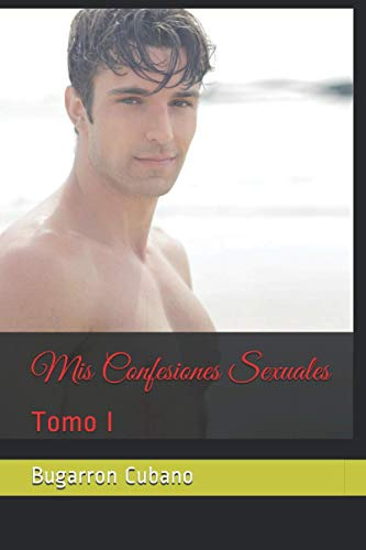 Mis Confesiones Sexuales: Tomo I