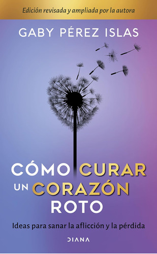 Libro: Cómo Curar Un Corazón Roto. 10 Aniversario (spanish E