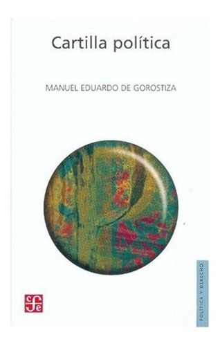 Cartilla Política, De José Antonio Ocampo Gaviria. Editorial Fondo De Cultura Económica, Tapa Blanda, Edición 1 En Español, 2006