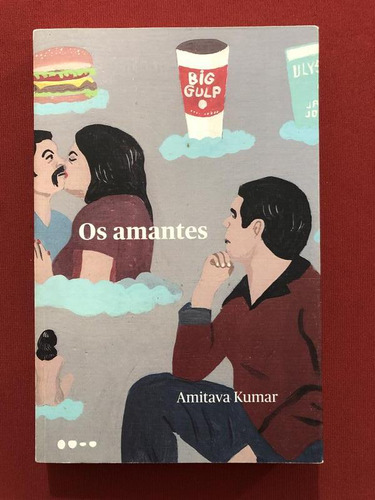 Livro - Os Amantes - Amitava Kumar - Editora Todavia - Seminovo