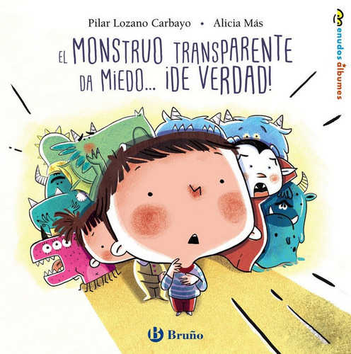 El Monstruo Transparente Da Miedo... Ãâ¡de Verdad!, De Lozano Carbayo, Pilar. Editorial Bruño, Tapa Dura En Español