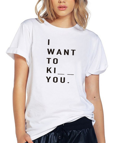 Blusa Playera Camiseta Mujer I Want To Kiss You Elite #623