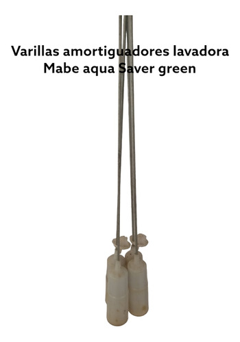 Varillas Amortiguadores De Lavadora Mabe Aqua Saver Green 