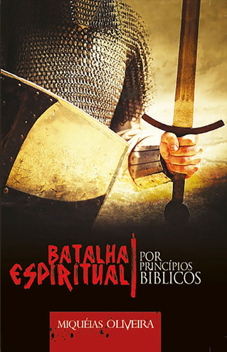 Batalha Espiritual Por Principios Biblicos: Batalha Espiritual Por Principios Biblicos, De Oliveira, Miqueias. Editora Bv Books, Capa Mole, Edição 1 Em Português