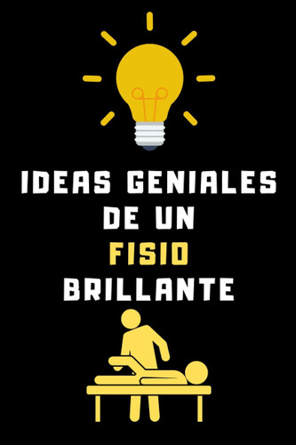 Libro: Ideas Geniales De Un Fisio Brillante: Cuaderno De Not