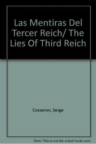 Mentiras Del Tercer Reich, Las - Serge Cosseron