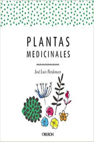Plantas Medicinales / Berdonces, Jose Luis