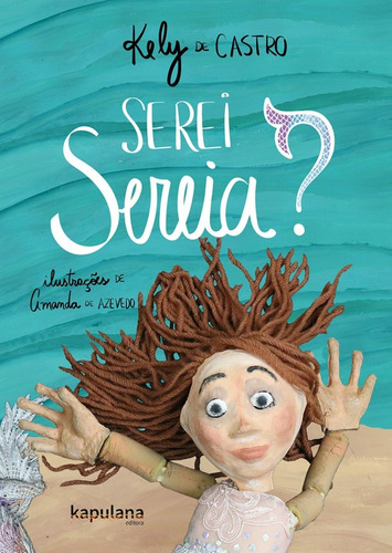 Serei sereia?, de Castro, Kely de. Editora Kapulana Ltda. ME, capa mole em português, 2016