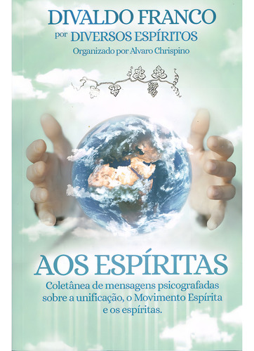 Aos Espíritas: Não Aplica, De Médium: Divaldo Pereira Franco / Ditado Por: Espíritos Diversos / Organizado Por: Alvaro Chrispino. Editorial Leal, Tapa Mole En Português, 2018