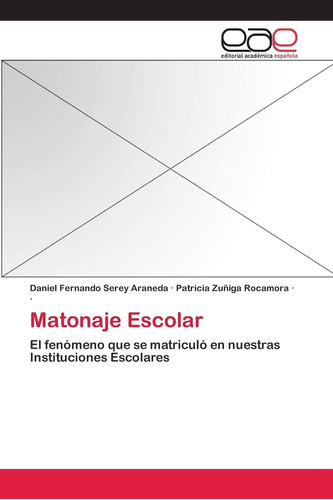 Libro:matonaje Escolar: El Fenómeno Que Se Matriculó En Nues