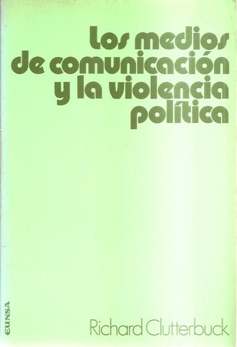 Los Medios De Comunicación Y La Violencia Política