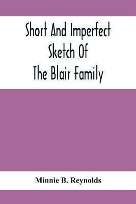 Libro Short And Imperfect Sketch Of The Blair Family; Dat...