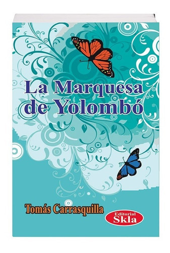 La Marquesa De Yolombó, De Tomás Carrasquilla. Editorial Skla, Tapa Blanda En Español, 2021