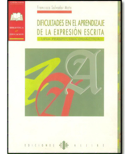 Dificultades En El Aprendizaje De La Expresión Escrita. Un, De Francisco Salvador Mata. Serie 8487767654, Vol. 1. Editorial Intermilenio, Tapa Blanda, Edición 1997 En Español, 1997