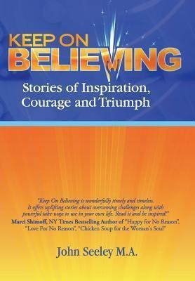 Keep On Believing - John M A Seeley (hardback)