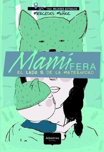 ** Mamifera El Lado B De La Maternidad ** Mecedes Muñoz