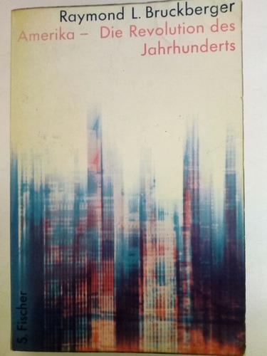 Raymond Bruckberger: Amerika Die Revolution Des Jahrhunderts (Usado)