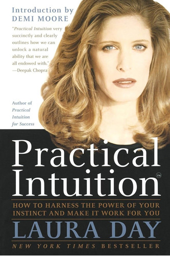 Practical Intuition: How To Harness The Power Of Your Instin