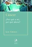 Cancer: ¿por Que A Mi, Por Que Ahora?