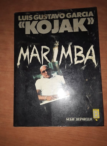 Marimba - Luis Gustavo Garcia Kojak  - Ediciones B